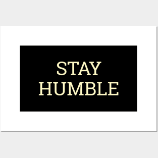 STAY HUMBLE Posters and Art